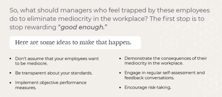 Managers, stop rewarding mediocre employees